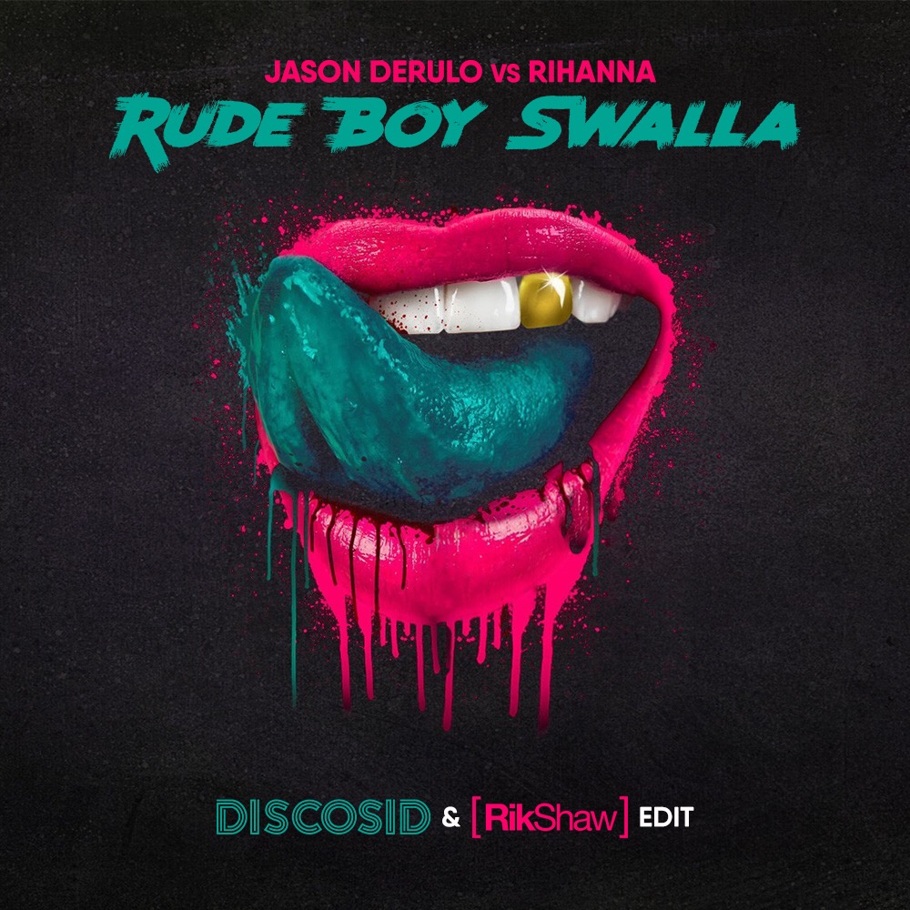 Jason Derulo Vs Rihanna - Rude Boy Swalla (Discosid & Rik Shaw Edit)